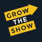 Grow The Show Podcast Cover Artwork